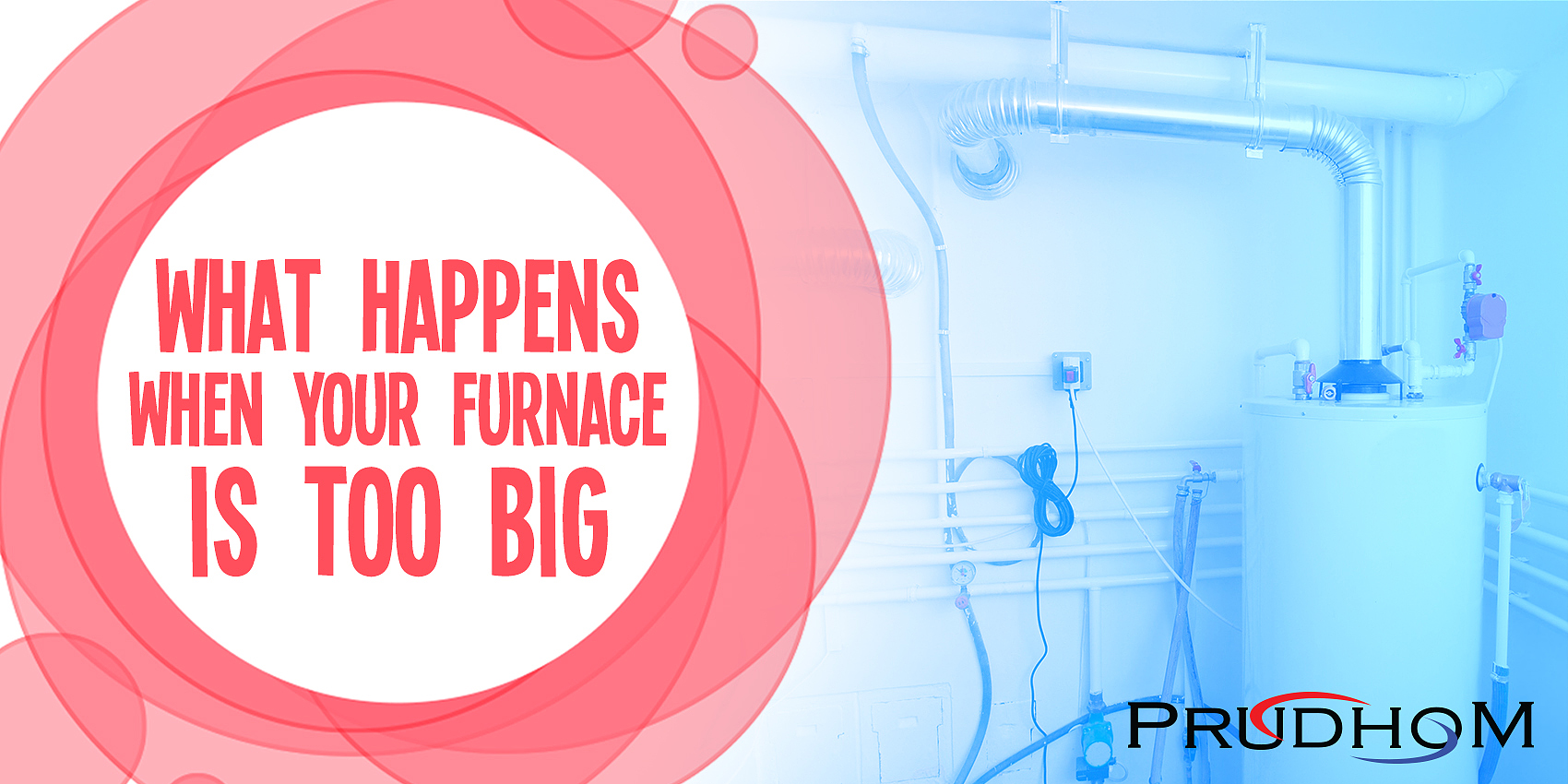 What Happens When Your Furnace Is Too Big?